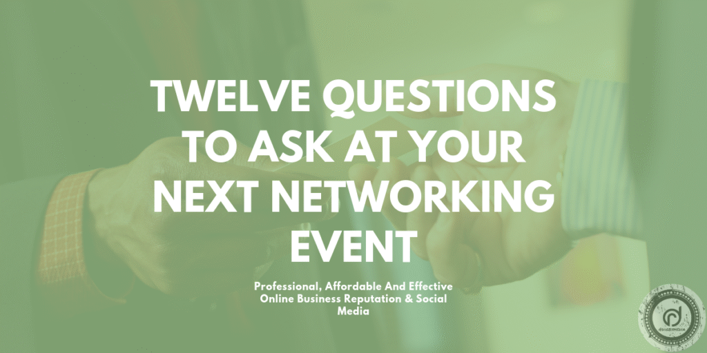 Twelve Questions to Ask at Your Next Networking Event